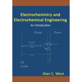 Electrochemistry and Electrochemical Engineering. An Introduction