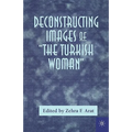 Deconstructing Images of the Turkish Woman