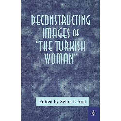 Deconstructing Images of the Turkish Woman