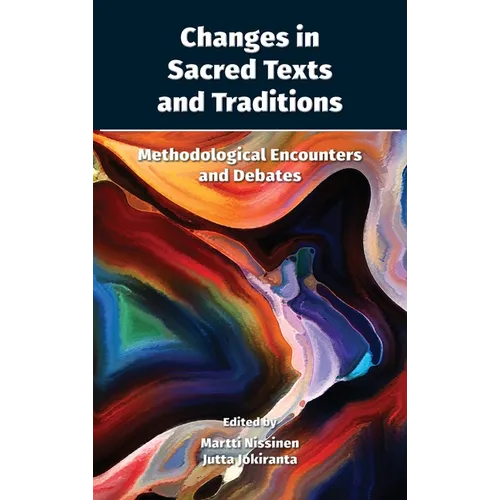Changes in Sacred Texts and Traditions: Methodological Encounters and Debates