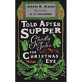 Told After Supper: Ghostly Tales for Christmas Eve