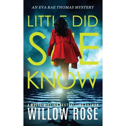 Little Did She Know: An intriguing, addictive mystery novel