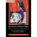 The Practice of Human Rights: Tracking Law Between the Global and the Local