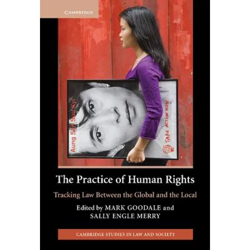 The Practice of Human Rights: Tracking Law Between the Global and the Local