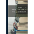 Collected Works of Ida B. Wells Barnett