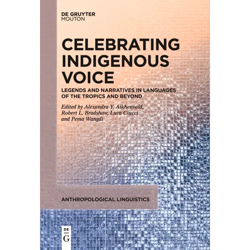 Celebrating Indigenous Voice: Legends and Narratives in Languages of the Tropics and Beyond