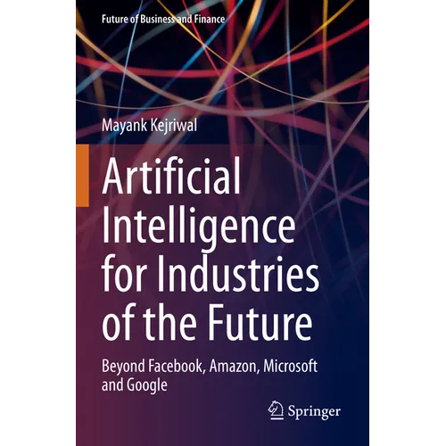 Artificial Intelligence for Industries of the Future: Beyond Facebook, Amazon, Microsoft and Google