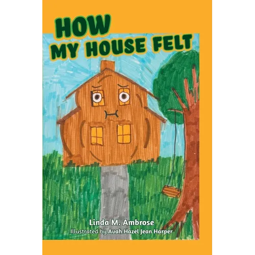 How My House Felt