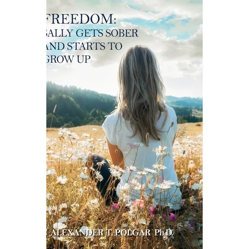 Freedom: Sally Gets Sober and Starts to Grow Up