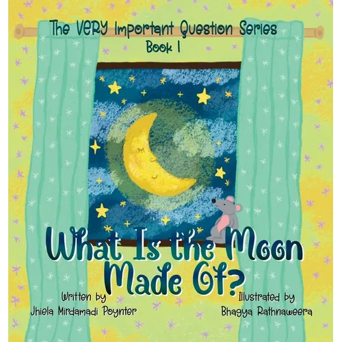 What Is the Moon Made Of?: Book 1 of The VERY Important Question Series
