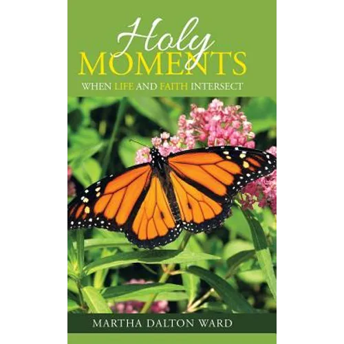 Holy Moments: When Life and Faith Intersect