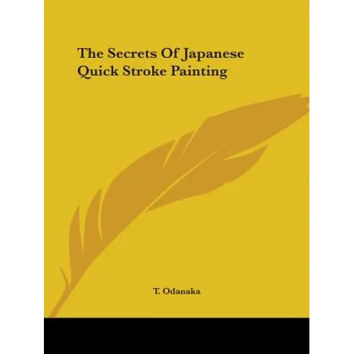 The Secrets Of Japanese Quick Stroke Painting