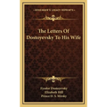 The Letters Of Dostoyevsky To His Wife