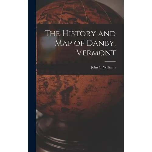 The History and Map of Danby, Vermont