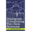 Dialogues Concerning Two New Sciences
