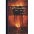 The Zend-Avesta, Volumes 1-2
