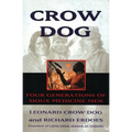 Crow Dog: Four Generations of Sioux Medicine Men