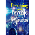 Developing Your Psychic Awareness