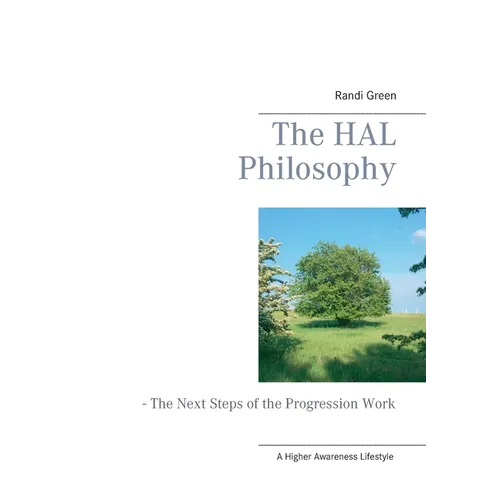 The HAL Philosophy: - The Next Steps of the Progression Work
