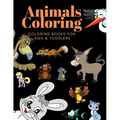Animals Coloring Coloring Books for Kids & Toddlers: Books for Kids Ages 2-4, 4-8, Boys, Girls