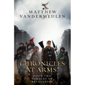 Chronicles at Arms: Book 2 - Heralds of Revolution