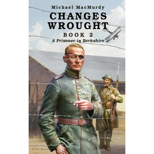 Changes Wrought Book 2: A Prisoner in Berkshire