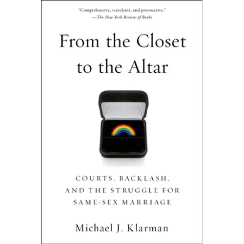 From the Closet to the Altar: Courts, Backlash, and the Struggle for Same-Sex Marriage
