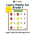 Learn Maths For Grade 1 - Logic Trainer For Kids Ages 6 to 8