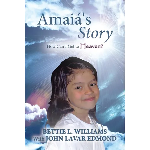 Amaiá's Story: How Can I Get to Heaven?