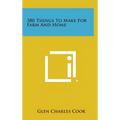 380 Things to Make for Farm and Home
