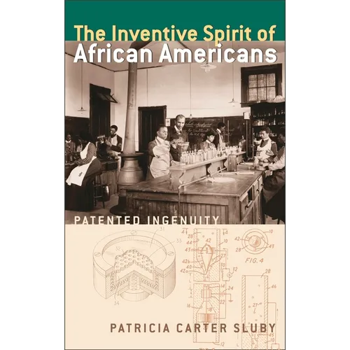 The Inventive Spirit of African Americans: Patented Ingenuity