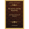 The Narrow and the Broad Way: And Other Sermons of Salvation