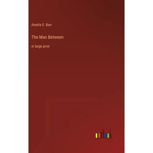 The Man Between: in large print