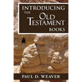 Introducing the Old Testament Books: A Thorough but Concise Introduction for Proper Interpretation
