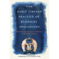 The Early Tibetan Practice of Buddhist Philosophy: Metaphysics, Argumentation, and Identity in Rongzom's Dzokchen