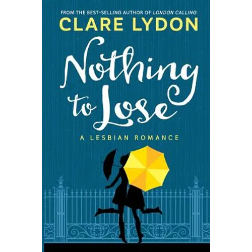 Nothing To Lose: A Lesbian Romance