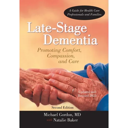 Late-Stage Dementia: Promoting Comfort, Compassion, and Care