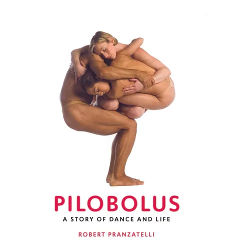 Pilobolus: A Story of Dance and Life