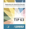 Medications for Opioid Use Disorder - Treatment Improvement Protocol (Tip 63)