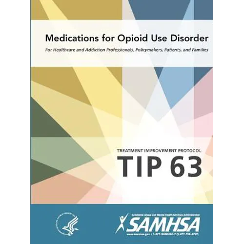 Medications for Opioid Use Disorder - Treatment Improvement Protocol (Tip 63)