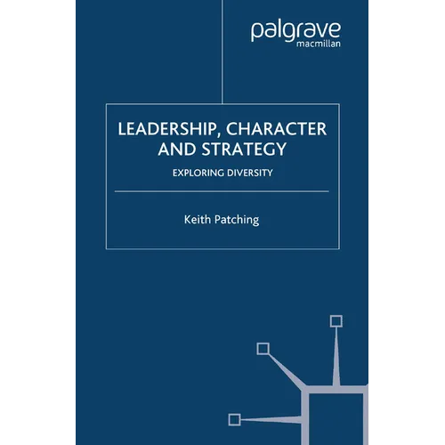 Leadership, Character and Strategy: Exploring Diversity