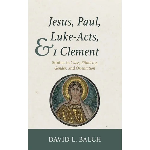 Jesus, Paul, Luke-Acts, and 1 Clement