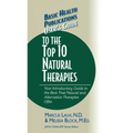 User's Guide to the Top 10 Natural Therapies: Your Introductory Guide to the Best That Natural and Alternative Therapies Offer