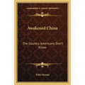 Awakened China: The Country Americans Don't Know