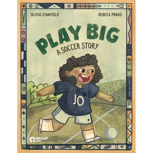 Play Big: A Soccer Story
