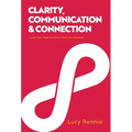 Clarity, Communication & Connection