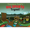 Theodore Toad's BIG SPORTS Tryout!
