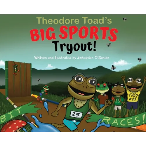 Theodore Toad's BIG SPORTS Tryout!