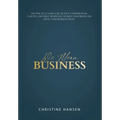 We Mean Business: The Practical Guide for Creative Entrepreneurs, Coaches and Small Businesses To Build Your Brand and Grow Your Business Online