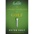 The Unwritten Rules of Golf: A Guide to the Unwritten Rules of Golf